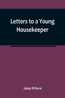 Letters to a Young Housekeeper