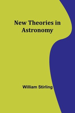 New Theories in Astronomy