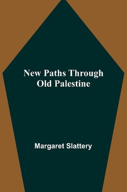 New Paths through Old Palestine