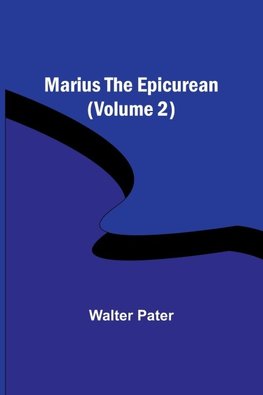 Marius the Epicurean (Volume 2)