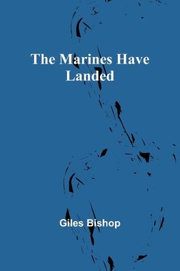 The Marines Have Landed