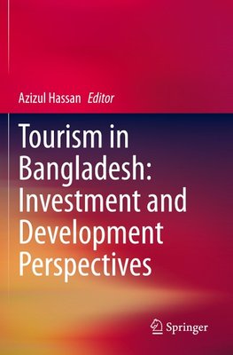 Tourism in Bangladesh: Investment and Development Perspectives