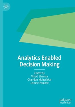 Analytics Enabled Decision Making