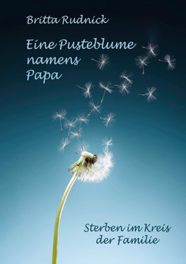 Eine Pusteblume namens Papa