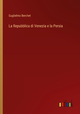 La Repubblica di Venezia e la Persia