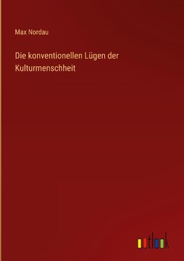 Die konventionellen Lügen der Kulturmenschheit