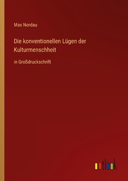 Die konventionellen Lügen der Kulturmenschheit