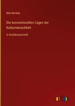 Die konventionellen Lügen der Kulturmenschheit