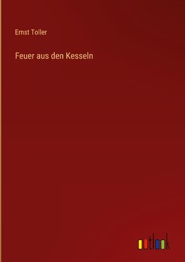 Feuer aus den Kesseln