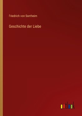 Geschichte der Liebe