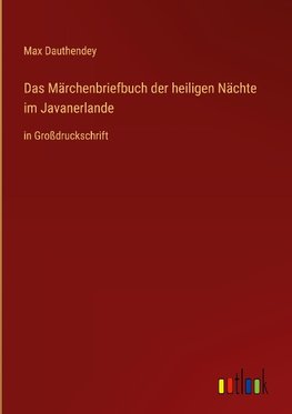 Das Märchenbriefbuch der heiligen Nächte im Javanerlande