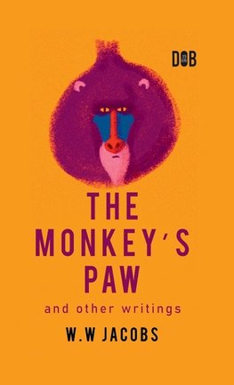 The Monkey's Paw And Other Writings