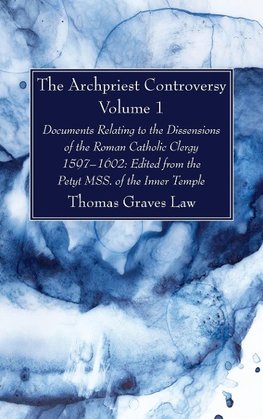 The Archpriest Controversy, Volume 1