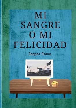 Mi Sangre O Mi Felicidad