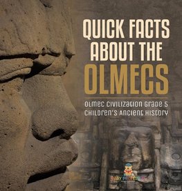 Quick Facts about the Olmecs | Olmec Civilization Grade 5 | Children's Ancient History