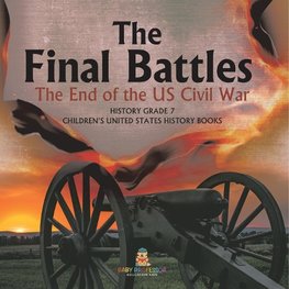 The Final Battles | The End of the US Civil War | History Grade 7 | Children's United States History Books