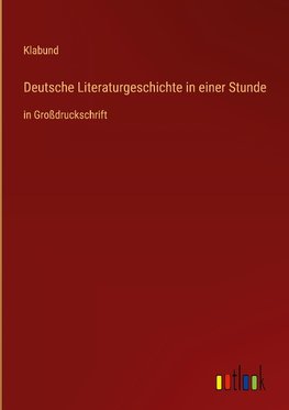 Deutsche Literaturgeschichte in einer Stunde