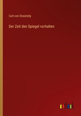 Der Zeit den Spiegel vorhalten