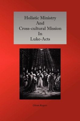 Holistic Ministry and Cross-cultural Mission in Luke-Acts