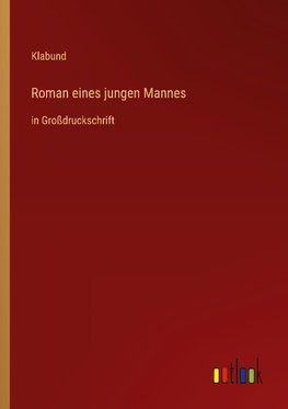 Roman eines jungen Mannes