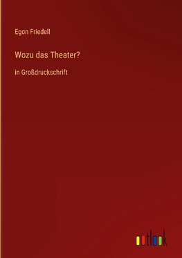 Wozu das Theater?