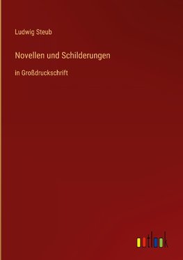 Novellen und Schilderungen