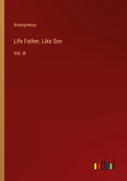 Life Father, Like Son