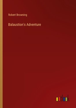 Balaustion's Adventure