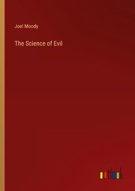 The Science of Evil