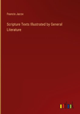 Scripture Texts Illustrated by General Literature