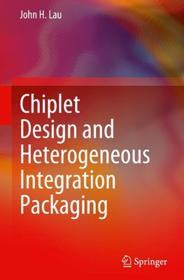 Chiplet Design and Heterogeneous Integration Packaging