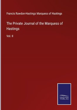 The Private Journal of the Marquess of Hastings