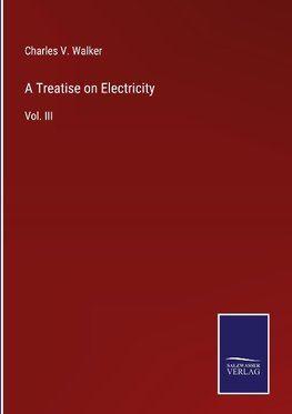 A Treatise on Electricity