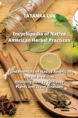 Encyclopedia of Native American Herbal Practices