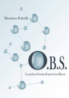 O.B.S. La prima forma di governo libera