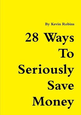 28 Ways To Seriously Save Money