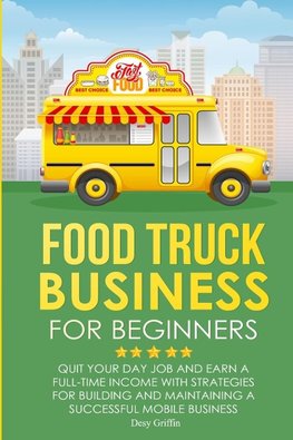 FOOD TRUCK BUSINESS FOR BEGINNERS