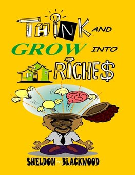 Think and Grow into Real Estate Riches