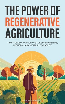 The Power of Regenerative Agriculture