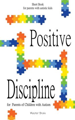 Positive Discipline for Parents of Children with Autism