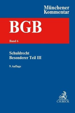 Münchener Kommentar zum Bürgerlichen Gesetzbuch  Bd. 6: Schuldrecht - Besonderer Teil III §§ 631-704