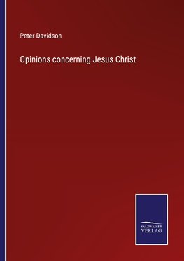 Opinions concerning Jesus Christ