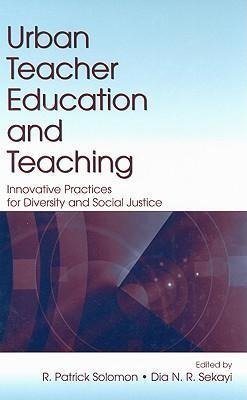 Solomon, R: Urban Teacher Education and Teaching