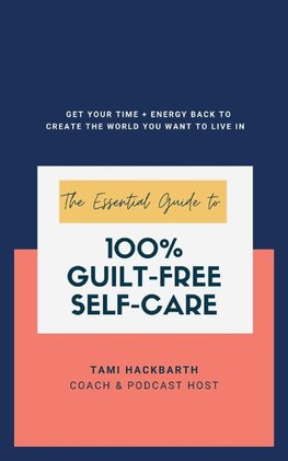 The Essential Guide to 100% Guilt-Free Self-Care