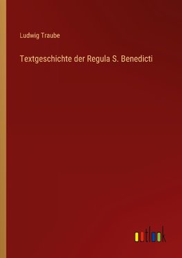 Textgeschichte der Regula S. Benedicti