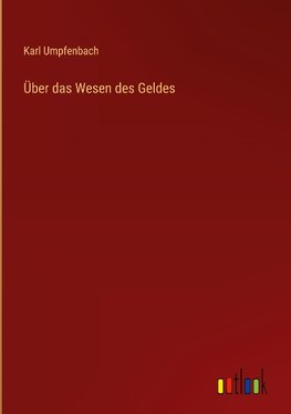 Über das Wesen des Geldes