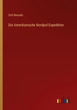 Die Amerikanische Nordpol-Expedition