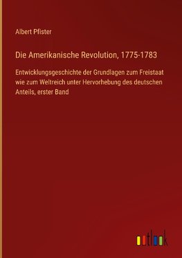 Die Amerikanische Revolution, 1775-1783