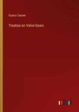 Treatise on Valve-Gears