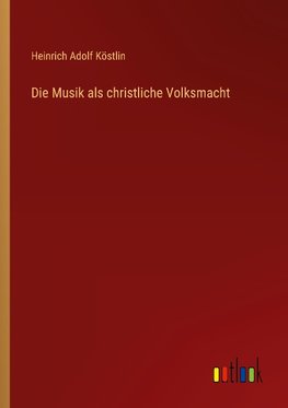 Die Musik als christliche Volksmacht